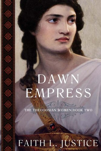 Dawn Empress A Novel Of Imperial Rome Faith L Justice