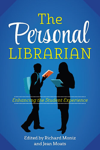 The Personal Librarian Enhancing The Student Experience Richard Moniz
