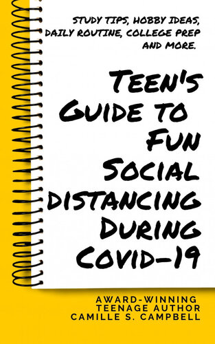 Teens Guide To Fun Social Distancing During Covid19 Camille S Campbell
