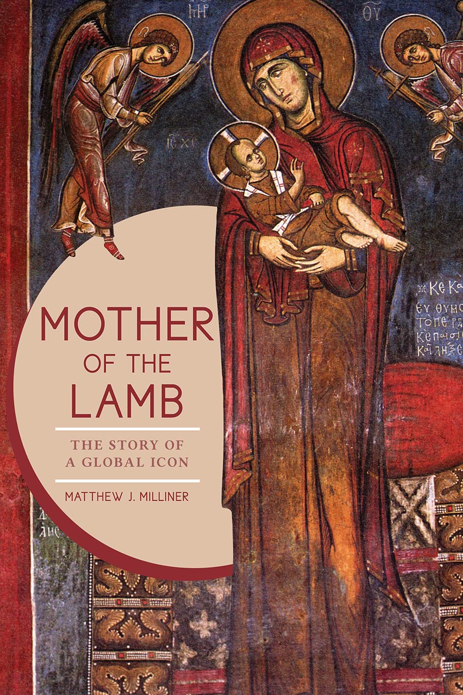 Mother Of The Lamb The Story Of A Global Icon 1st Edition Matthew J Milliner