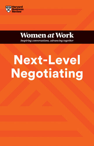 Nextlevel Negotiating Hbr Women At Work Series Harvard Business Review Amy Gallo Deborah M Kolb Suzanne De Janasz Deepa Purushothaman