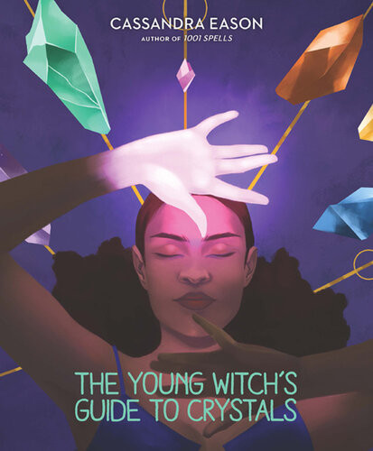 The Young Witchs Guide To Crystals Cassandra Eason