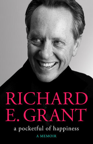A Pocketful Of Happiness Richard E Grant
