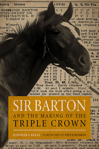 Sir Barton And The Making Of The Triple Crown Jennifer S Kelly