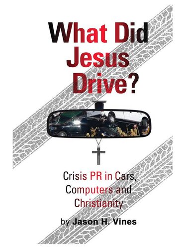 What Did Jesus Drive Crisis Pr In Cars Computers And Christianity Jason Vines