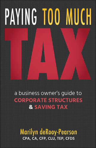 Paying Too Much Tax A Business Owners Guide To Corporate Structures Saving Tax Marilyn Derooypearson