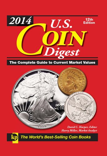 2014 Us Coin Digest The Complete Guide To Current Market Values David C Harper
