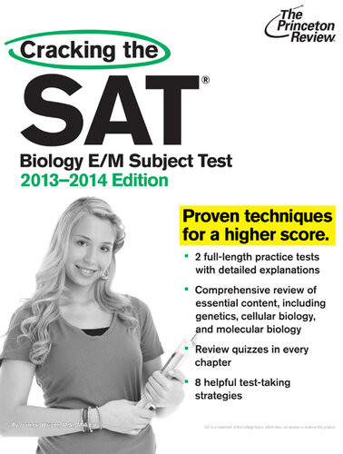 Cracking The Sat Biology Em Subject Test 20132014 Edition Princeton Review