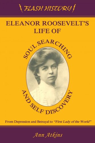 Eleanor Roosevelts Life Of Soul Searching And Self Discovery Ann Atkins