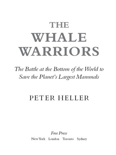 The Whale Warriors The Battle At The Bottom Of The World To Save The Planets Largest Mammals Peter Heller