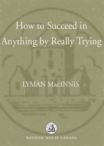How To Succeed In Anything By Really Trying Lyman Macinnis