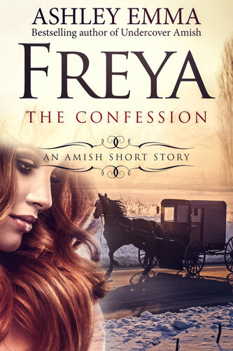 Freya The Confession An Amish Short Story Ashley Emma