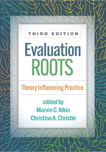 Evaluation Roots Theory Influencing Practice 3rd Edition Marvin C Alkin Editor
