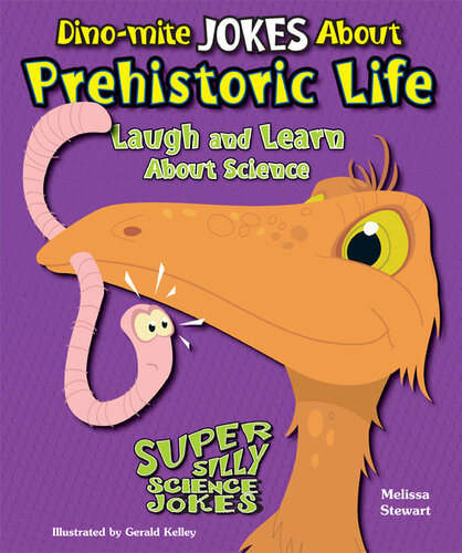 Dinomite Jokes About Prehistoric Life Laugh And Learn About Science Melissa Stewart