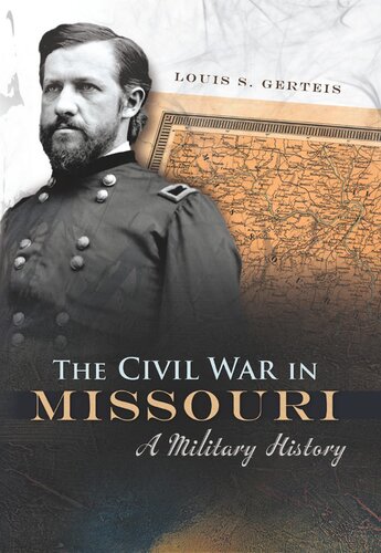 The Civil War In Missouri A Military History Louis S Gerteis