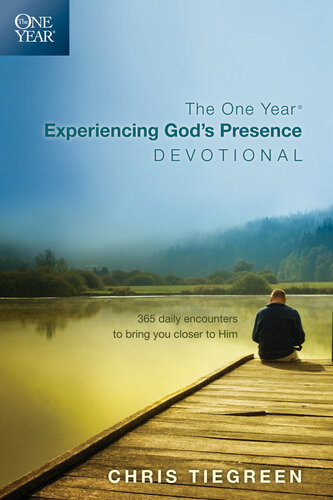 The One Year Experiencing Gods Presence Devotional 365 Daily Encounters To Bring You Closer To Him Chris Tiegreen