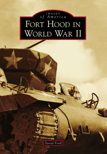 Fort Hood In World War Ii David Ford