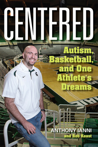 Centered Autism Basketball And One Athletes Dreams Anthony Ianni Robkeast Tom Izzo