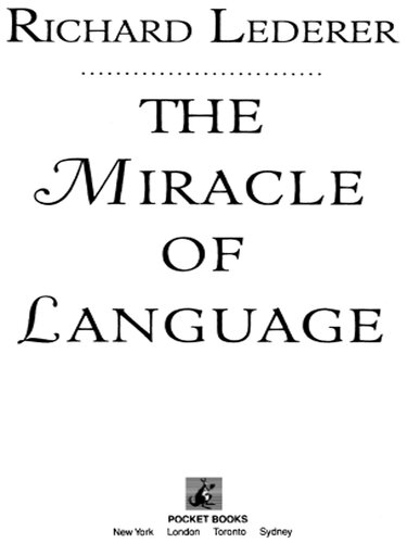 The Miracle Of Language Richard Lederer
