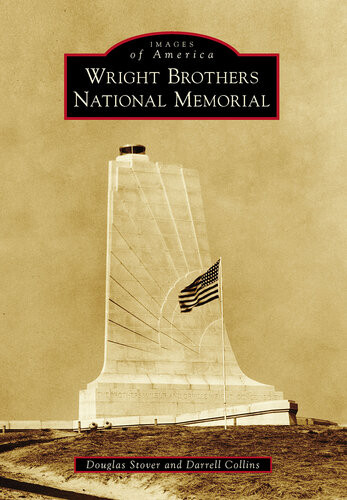 Wright Brothers National Memorial Douglas Stover Darrell Collins