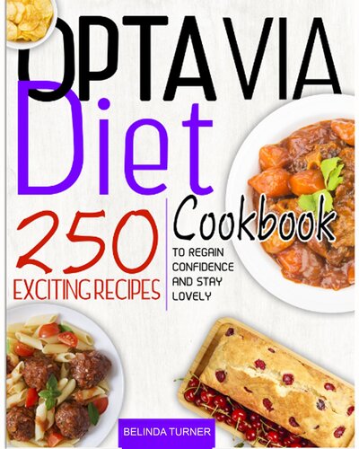 Optavia Diet Cookbook 250 Exciting Recipes To Regain Confidence And Stay Lovely Belinda Turner