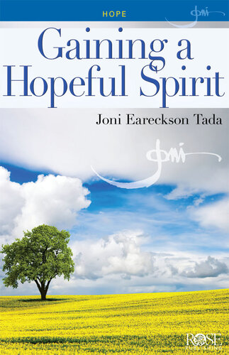 Gaining A Hopeful Spirit Joni Eareckson Tada