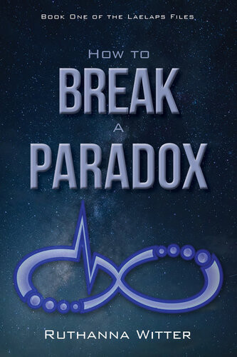 How To Break A Paradox Ruthanna Witter