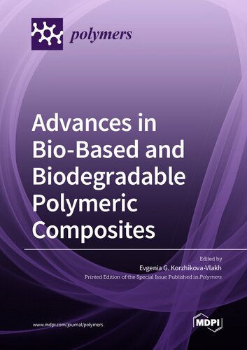 Advances In Biobased And Biodegradable Polymeric Composites Korzhikovavlakh Eg Ed