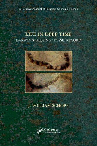 Life In Deep Time Darwins Missing Fossil Record 1st Edition J William Schopf