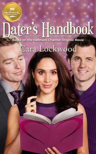 Daters Handbook Based On A Hallmark Channel Original Movie Cara Lockwood