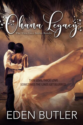Ohana Legacy The Thin Love Series Bundle Eden Butler