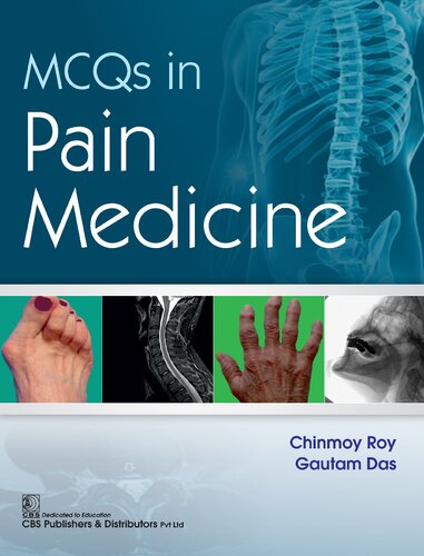 Mcqs In Pain Medicine 1st Edition Chinmoy Roy Gautam Das