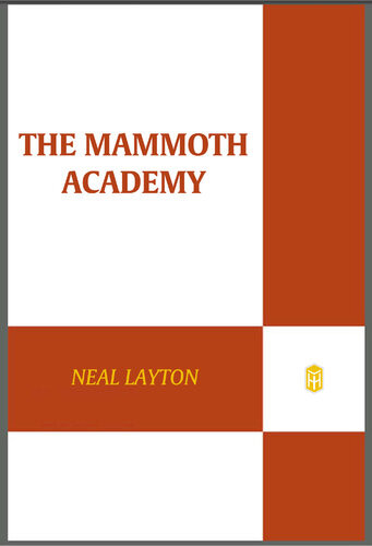 The Mammoth Academy 1st Edition Neal Layton
