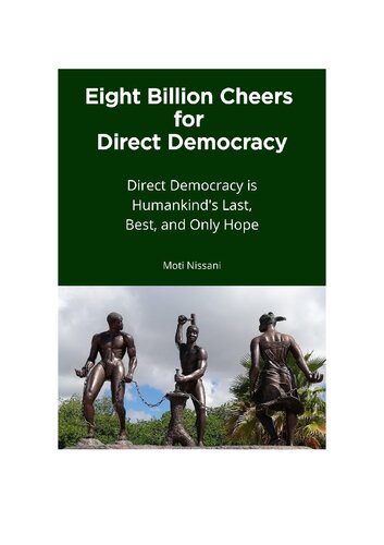 Eight Billion Cheers For Direct Democracy Moti Nissani