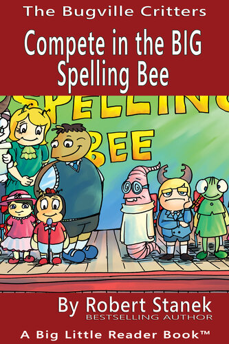 Compete In The Big Spelling Bee A Bugville Critters Picture Book 3rd Edition Robert Stanek