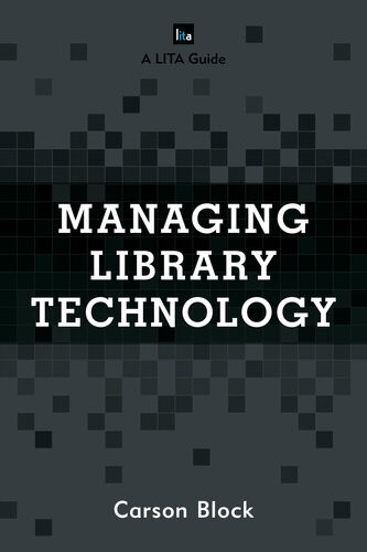 Managing Library Technology A Lita Guide Carson Block