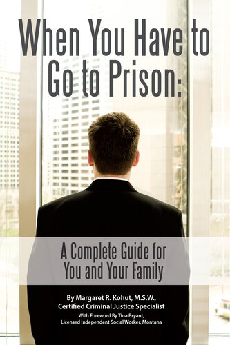 When You Have To Go To Prison 1st Edition Margaret R Kohut