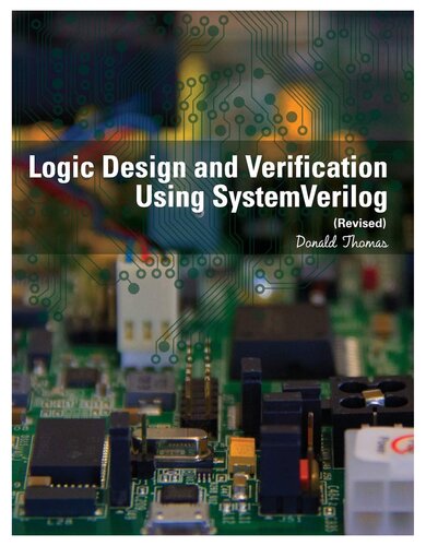 Logic Design And Verification Using System Verilog Revised Donald Thomas
