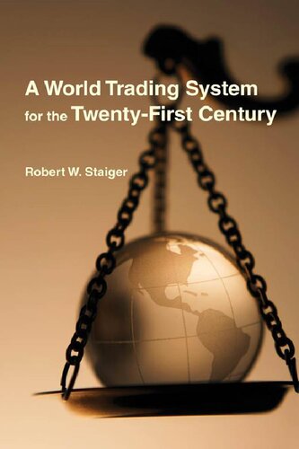 A World Trading System For The Twentyfirst Century 1st Edition Robert W Staiger