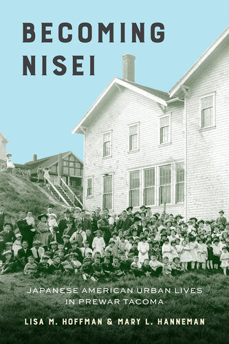 Becoming Nisei Lisa M Hoffman Mary L Hanneman