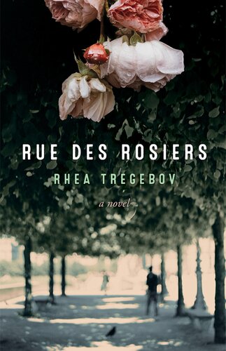 Rue Des Rosiers Rhea Tregebov