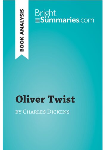 Oliver Twist By Charles Dickens Book Analysis Detailed Summary Analysis And Reading Guide Bright Summaries