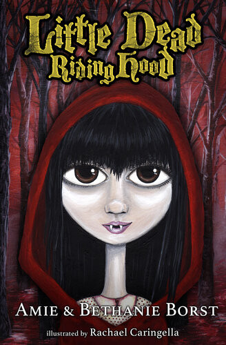 Little Dead Riding Hood Amie Borst Bethanie Borst
