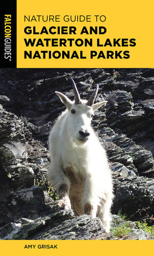 Nature Guide To Glacier And Waterton Lakes National Parks Amy Grisak