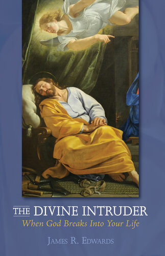 The Divine Intruder When God Breaks Into Your Life James R Edwards
