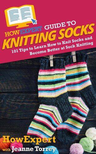 Howexpert Guide To Knitting Socks Howexpert Jeanne Torrey