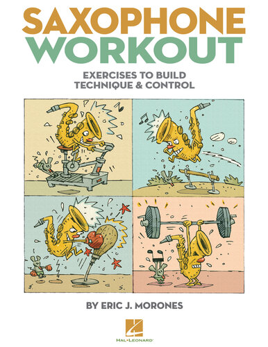 Saxophone Workout Exercises To Build Technique Control Eric J Morones Et Al