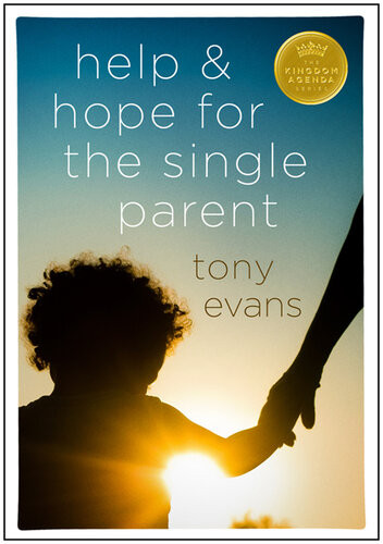 Help And Hope For The Single Parent Revised Tony Evans