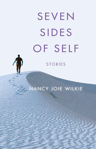 Seven Sides Of Self Nancy Joie Wilkie