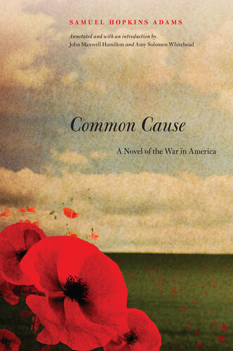 Common Cause A Novel Of The War In America Samuel Hopkins Adams